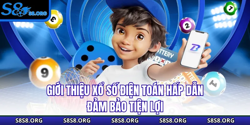 Giới thiệu xổ số điện toán hấp dẫn đảm bảo tiện lợi